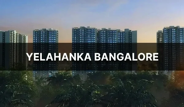 Featured Image of Best Residential Areas Near Yelahanka For Apartment Buyers